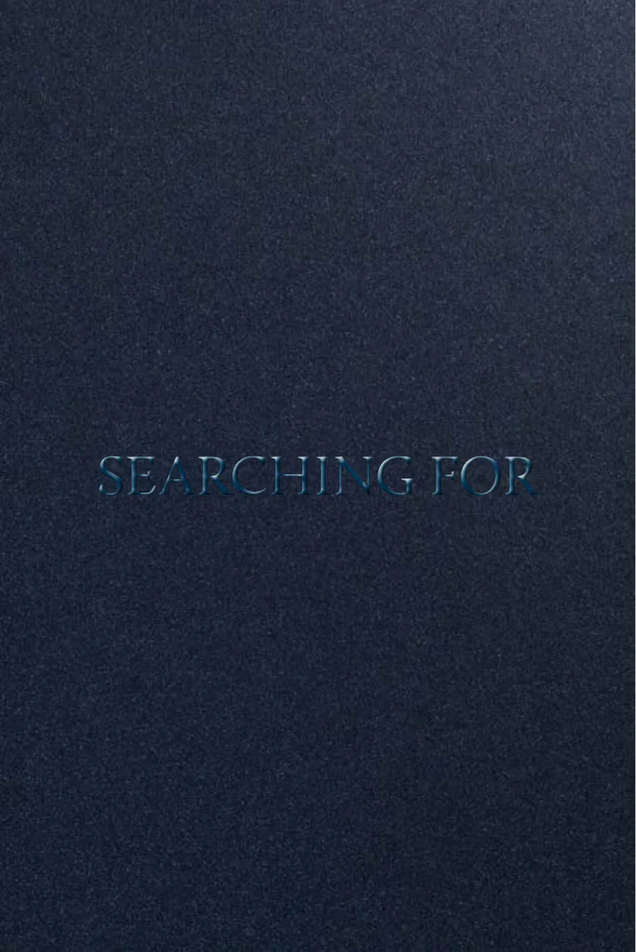 The cover of Searching for: midnight blue board with the title blind-stamped